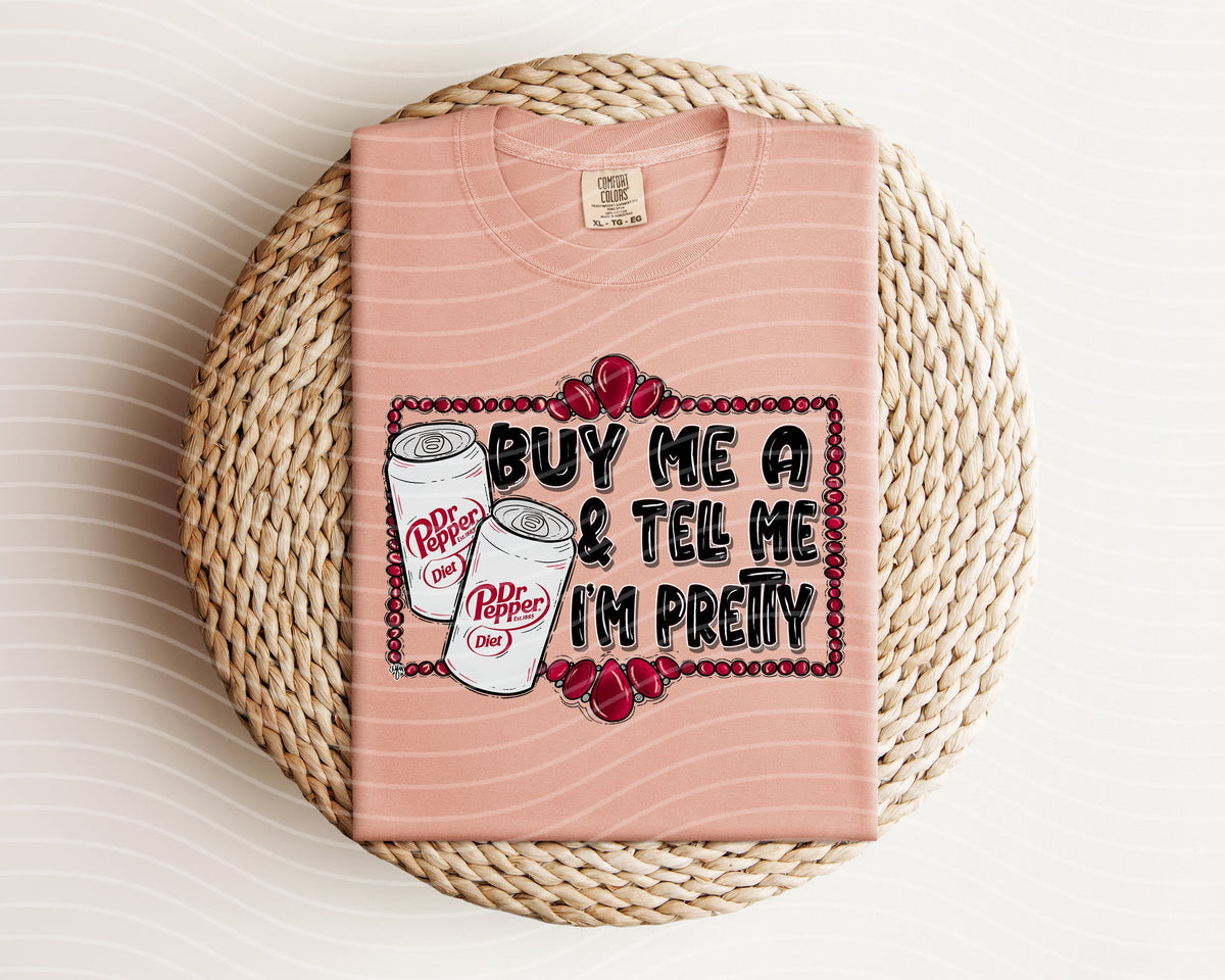 Buy Me a Diet Dr Pepper & Tell Me I'm Pretty Graphic Tee product image 1