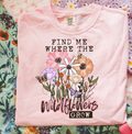 Find Me Where the Wildflowers Grow Graphic Tee product image 1