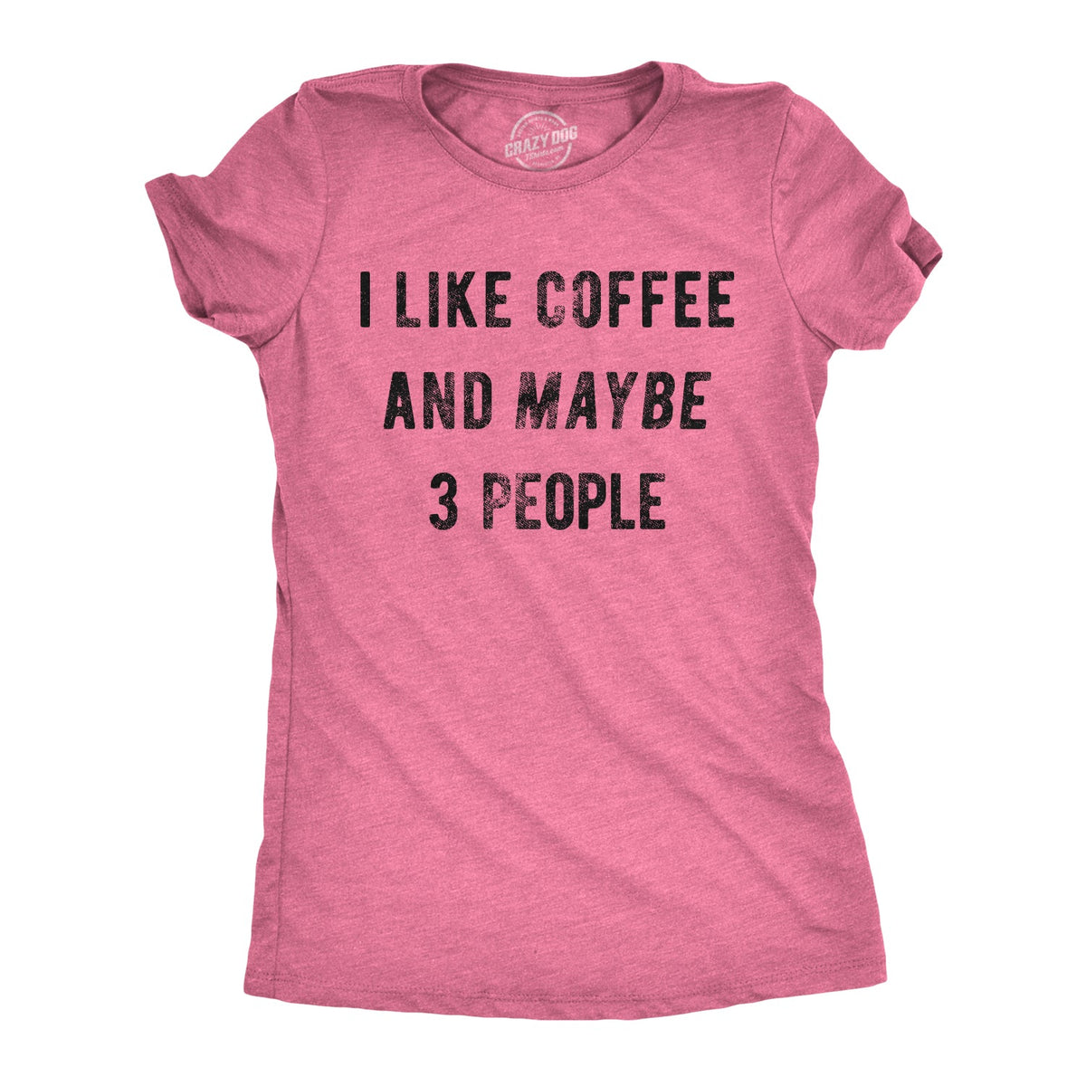 I Like Coffee And Maybe 3 People Women's T Shirt product image 8