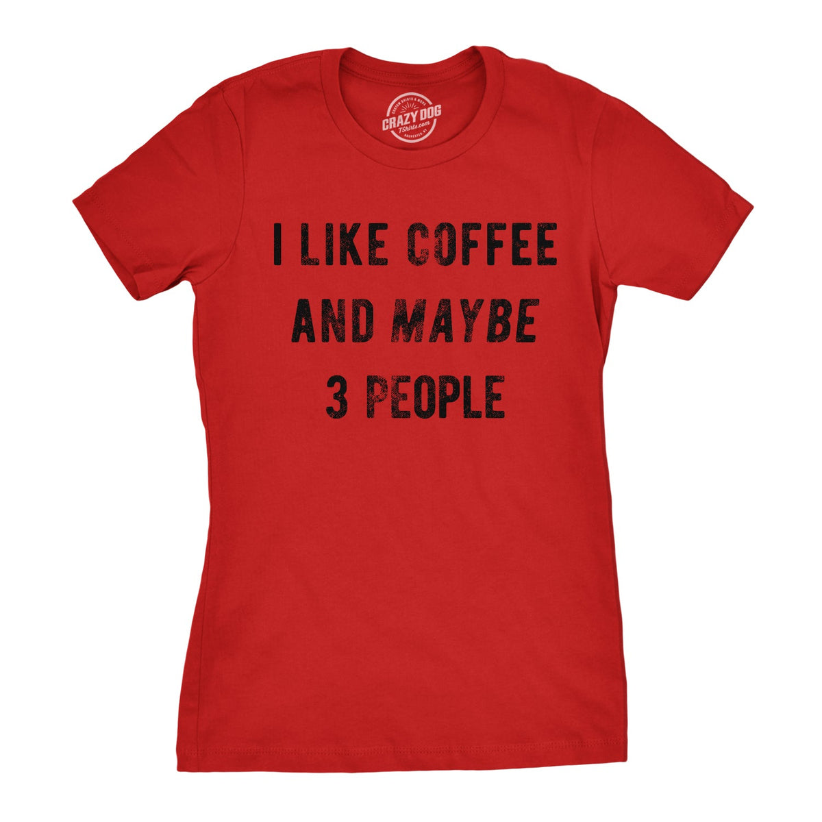I Like Coffee And Maybe 3 People Women's T Shirt product image 11
