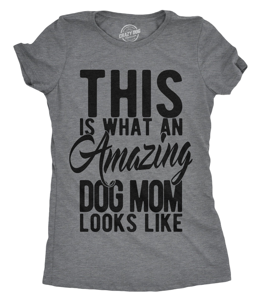 This Is What An Amazing Dog Mom Looks Like Women's T Shirt product image 1