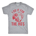 I Do It For The Ho's Men's T Shirt product image 1