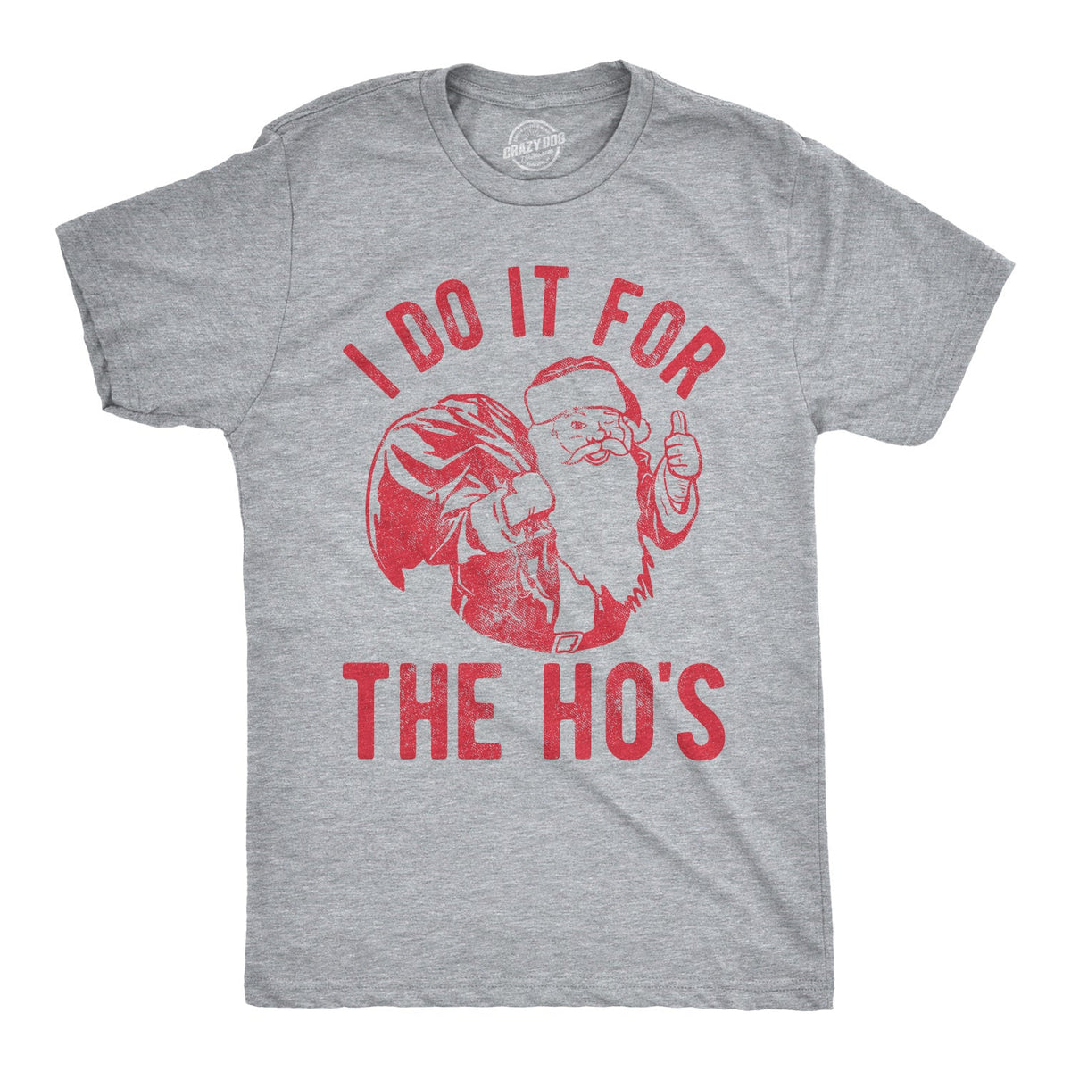 I Do It For The Ho's Men's T Shirt product image 1