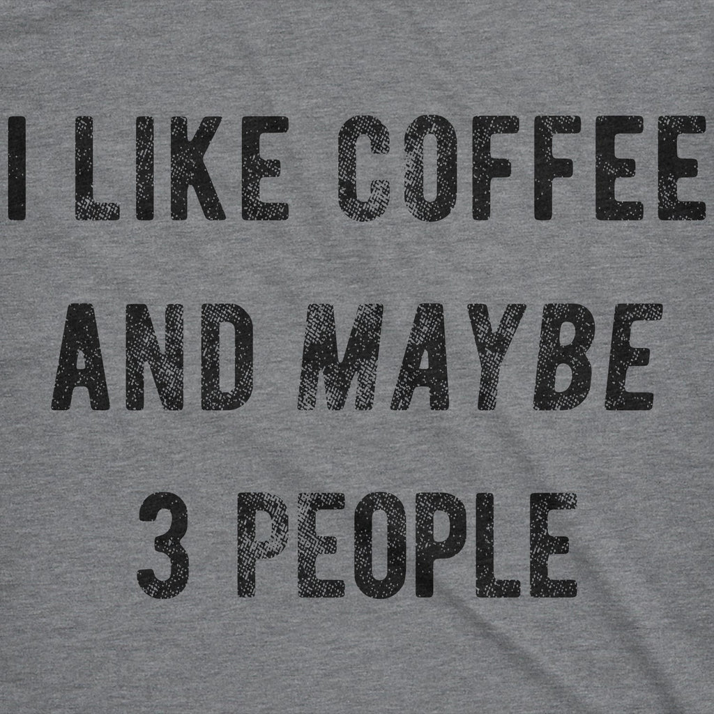 I Like Coffee And Maybe 3 People Women's T Shirt product image 3