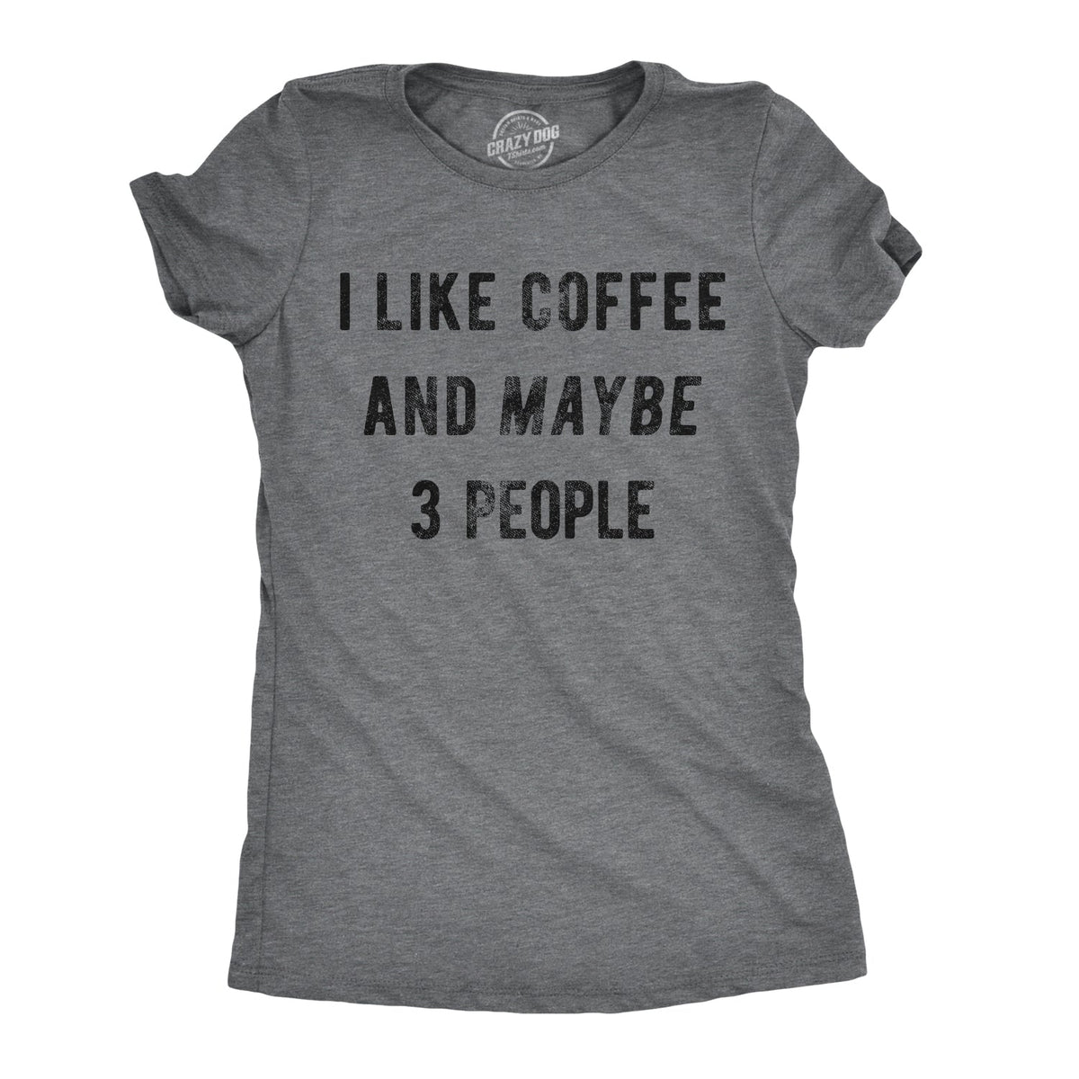 I Like Coffee And Maybe 3 People Women's T Shirt product image 1