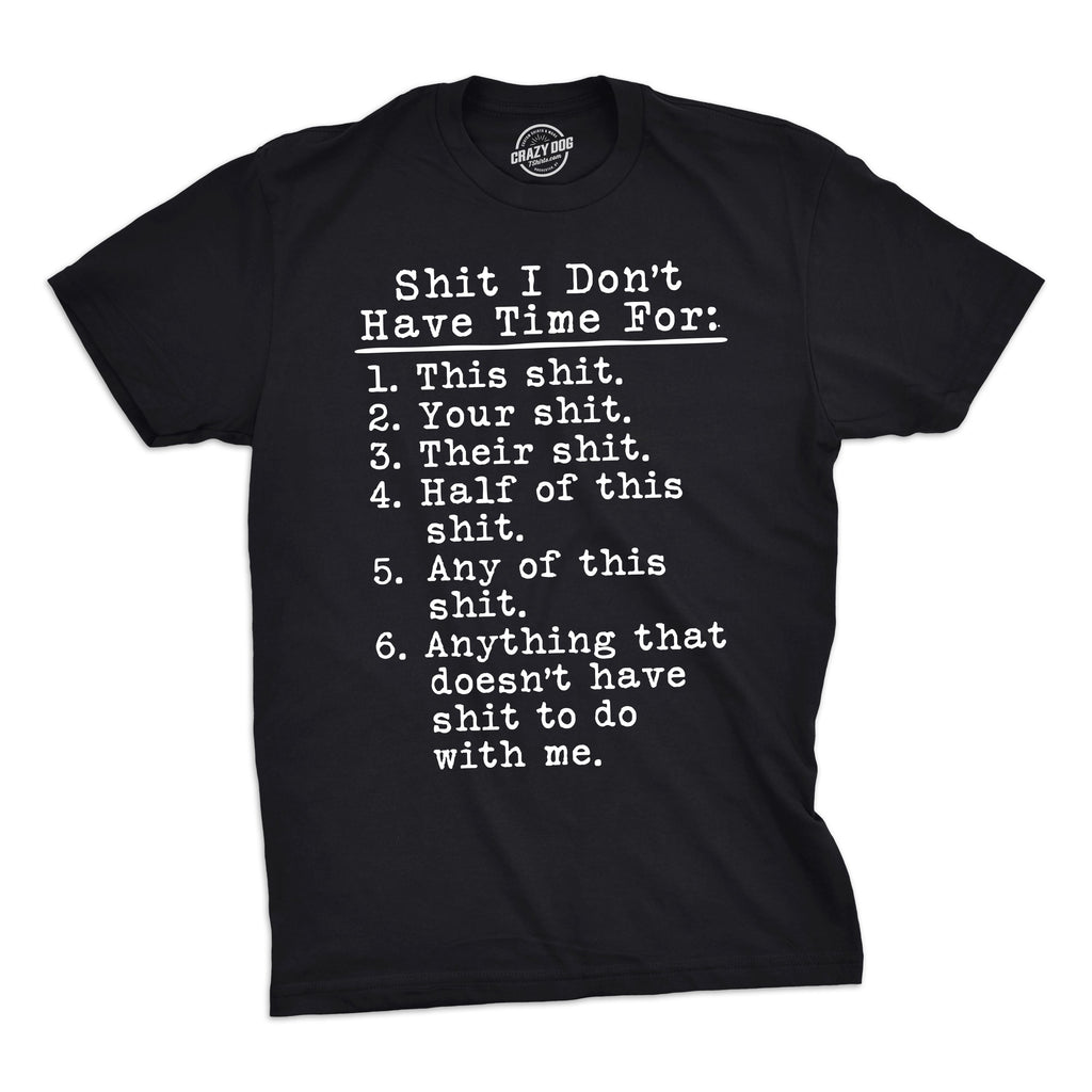 Shit I Don't Have Time For Men's T Shirt product image 7