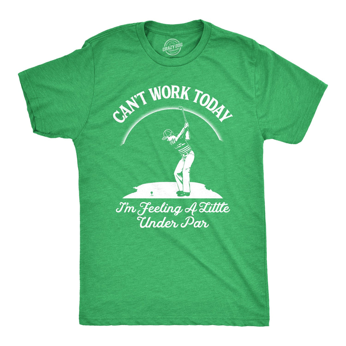 Can't Work Today I'm Feeling A Little Under Par Men's T product image 1