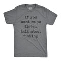 If You Want Me To Listen Talk About Fishing Men's T Shirt product image 1