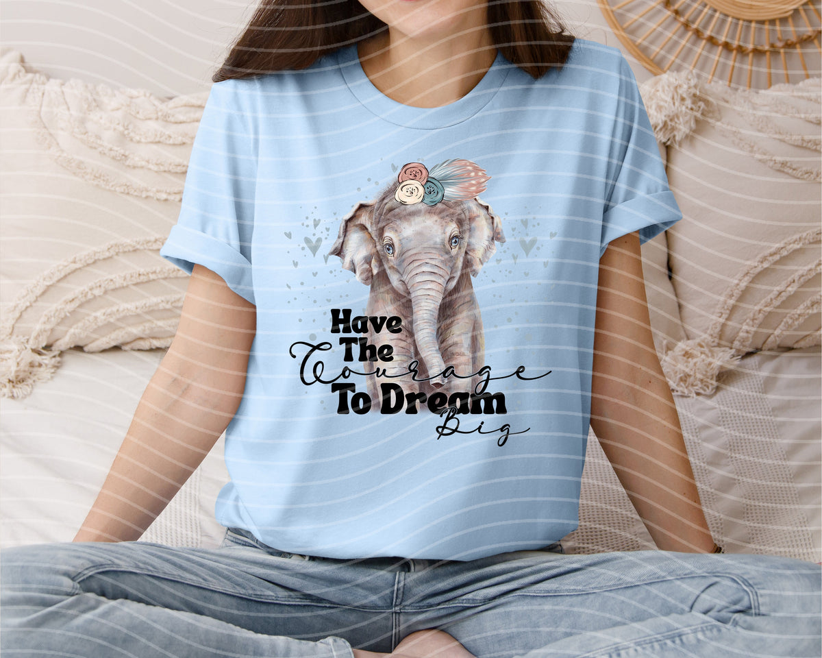 Have the Courage to Dream Big Graphic Tee product image 1