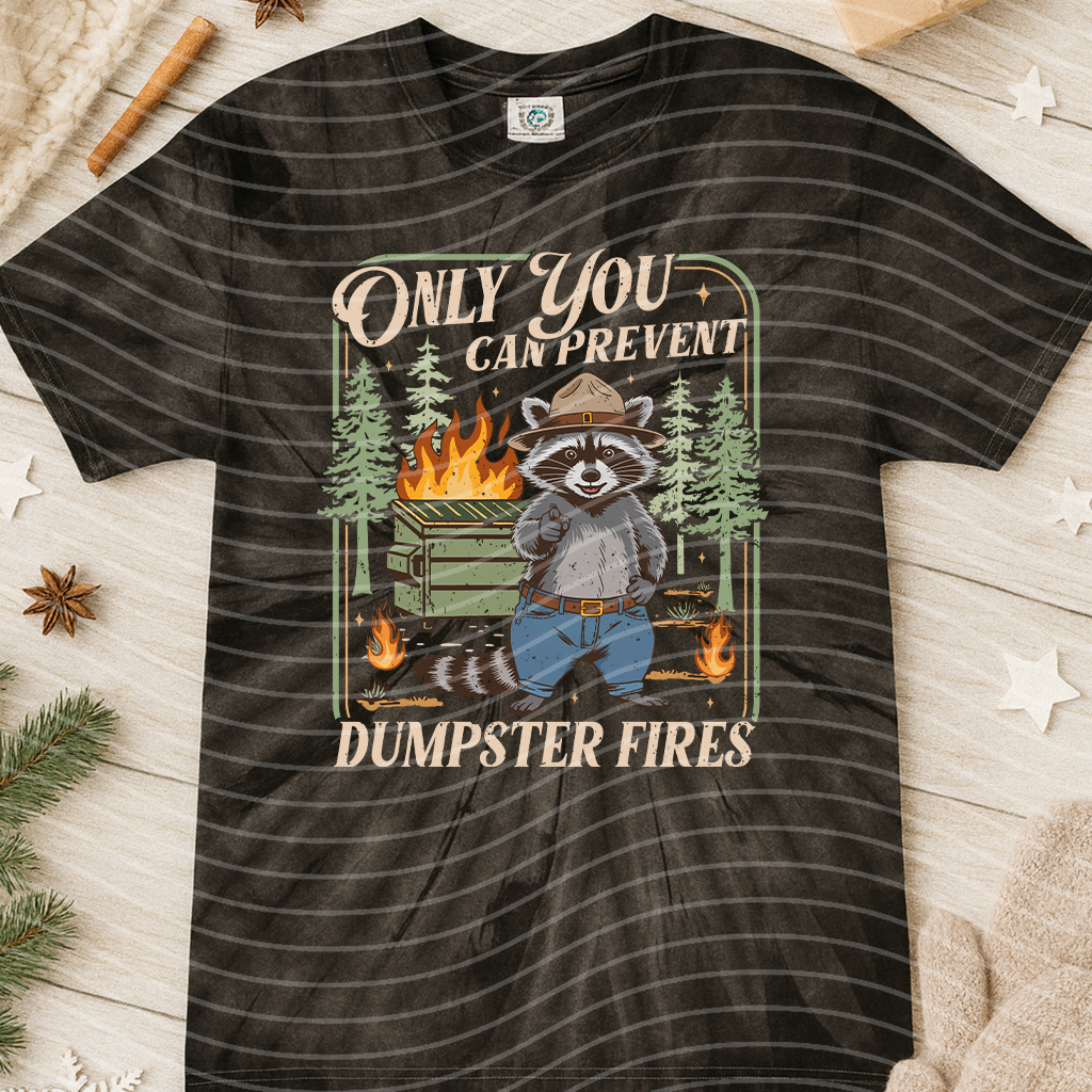 Only You Can Prevent Dumpster Fires Graphic Tee product image 4