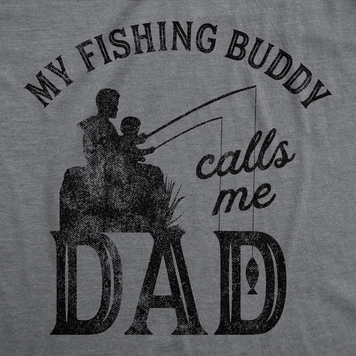 My Fishing Buddy Calls Me Dad Men's T Shirt product image 3