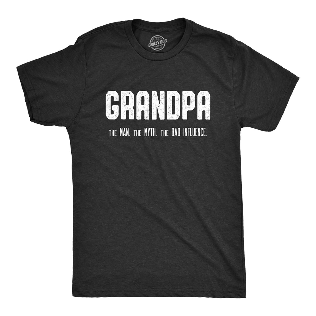 Grandpa. The Man. Myth. Bad Influence. Men's T Shirt product image 1