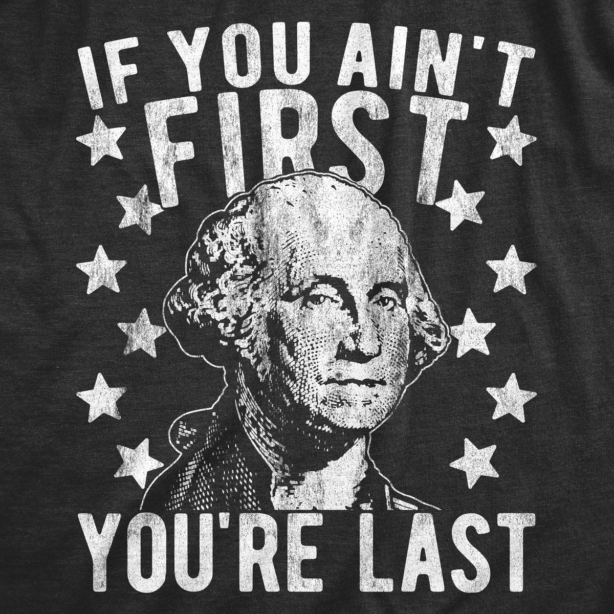 If You Ain't First You're Last Men's T Shirt product image 3