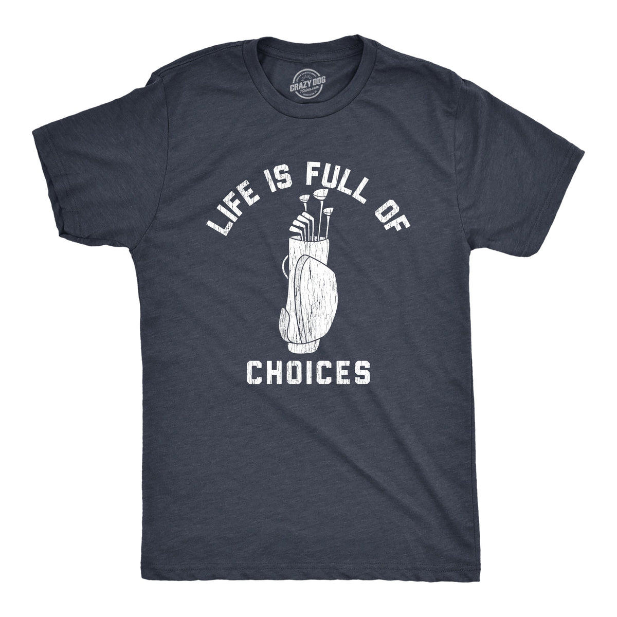 Life Is Full Of Choices Golf Men's T Shirt product image 1
