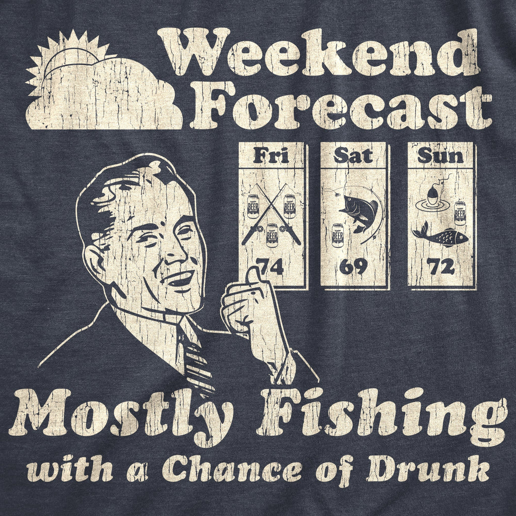 Weekend Forecast Mostly Fishing With A Chance Of Drunk product image 2
