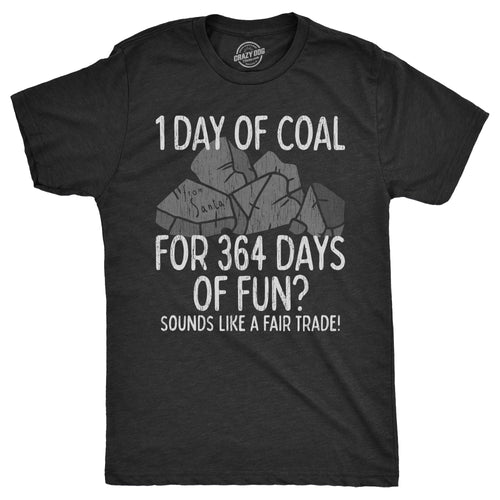 1 Day Of Coal For 364 Days Of Fun Men's T Shirt product image 1