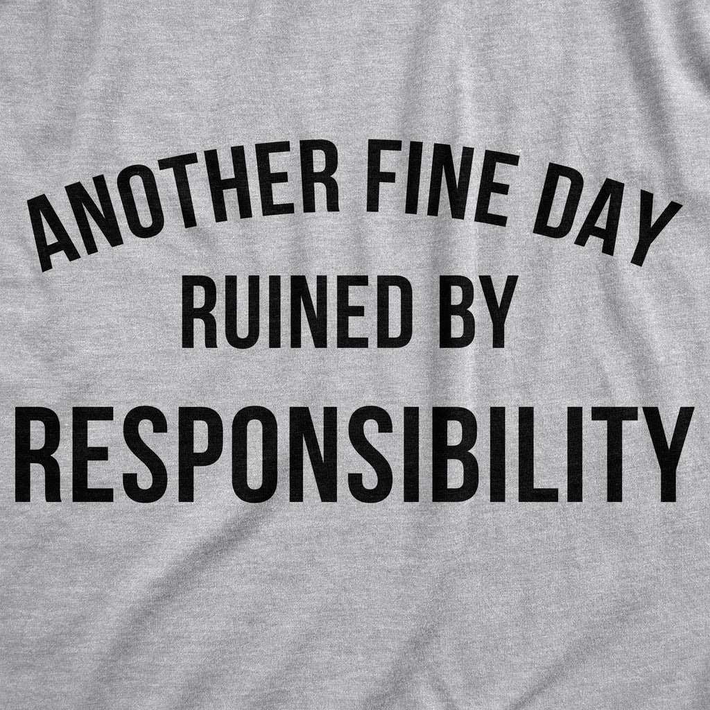 Another Fine Day Ruined By Responsibility Hoodie product image 2