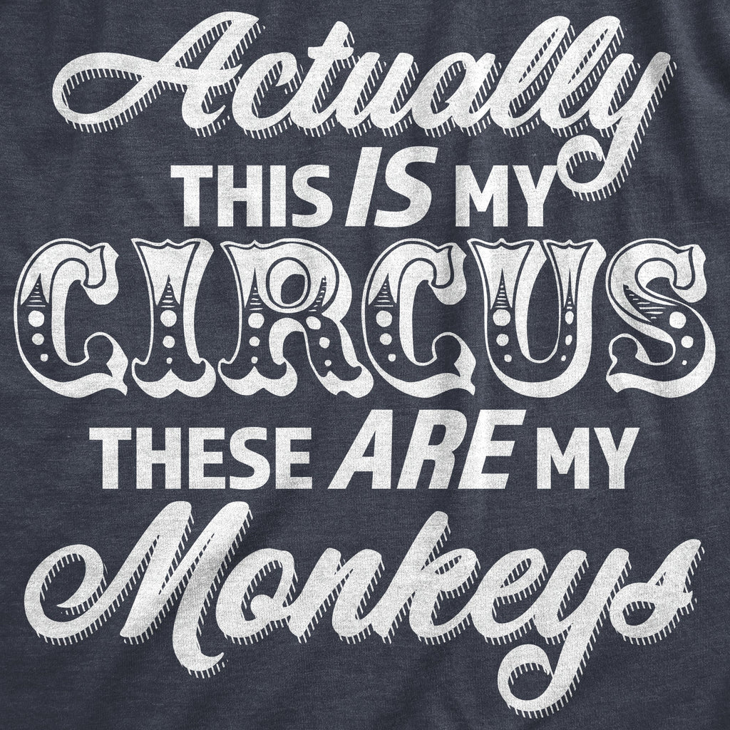 Actually This Is My Circus These Are My Monkeys Women's T product image 2