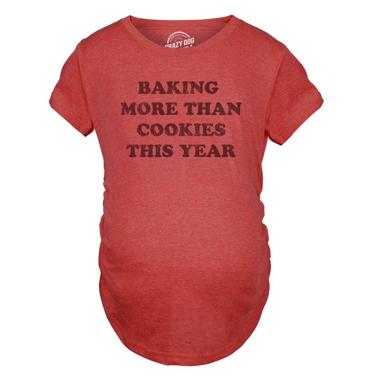 Baking More Than Cookies This Year Maternity T Shirt product image 1