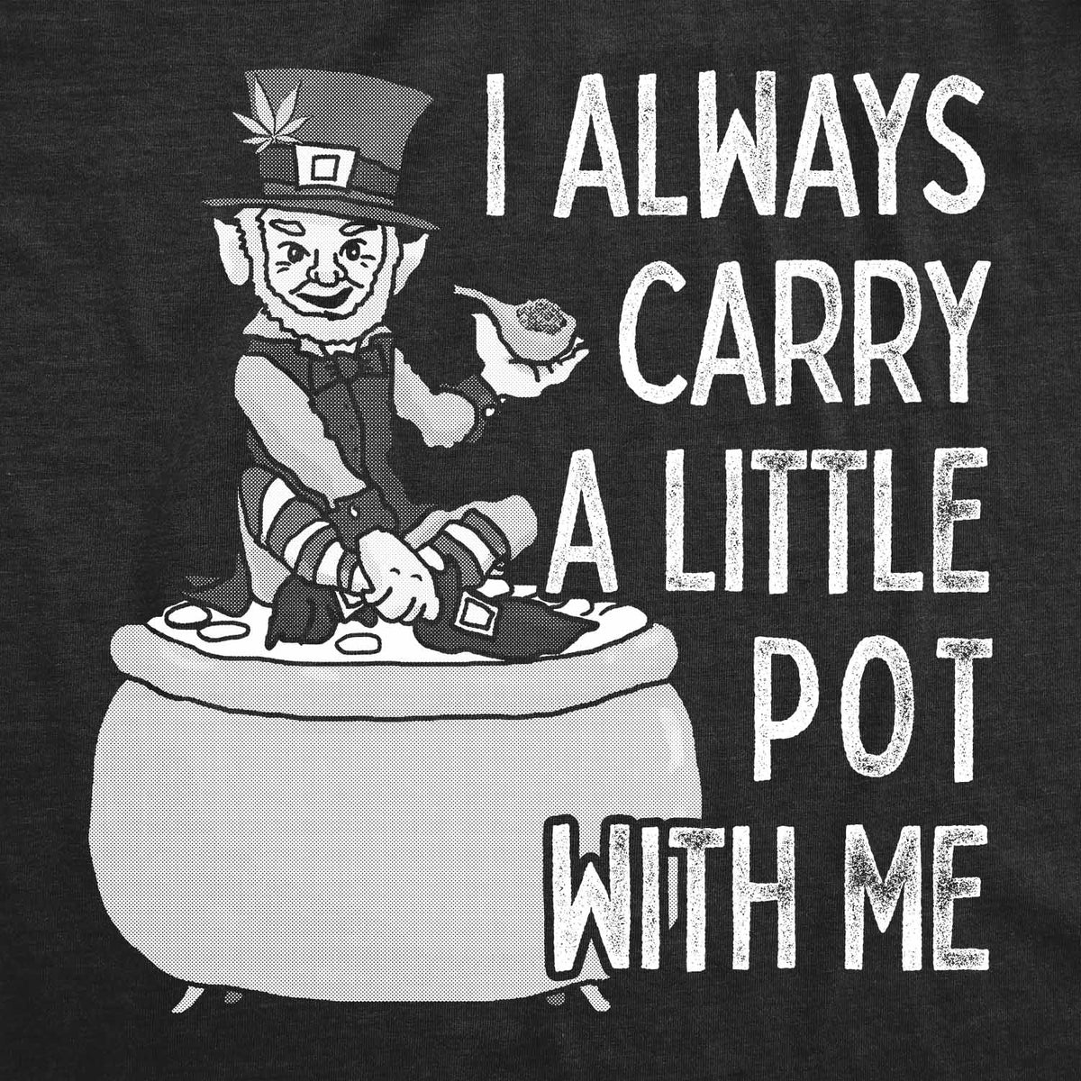 I Always Carry A Little Pot With Me Men's T Shirt product image 13