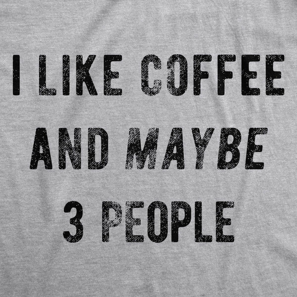 I Like Coffee And Maybe 3 People Women's T Shirt product image 15