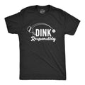 Dink Responsibly Men's T Shirt product image 1