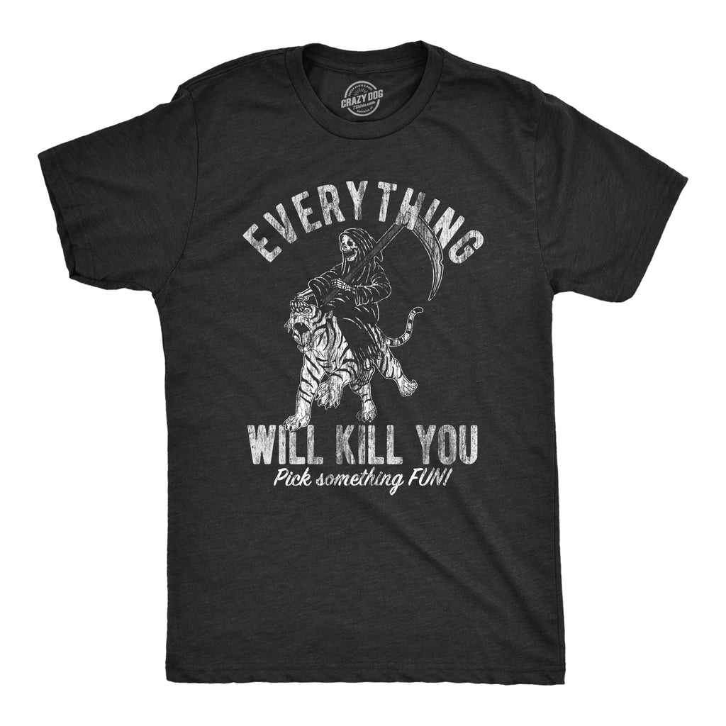Everything Will Kill You Men's T Shirt product image 1