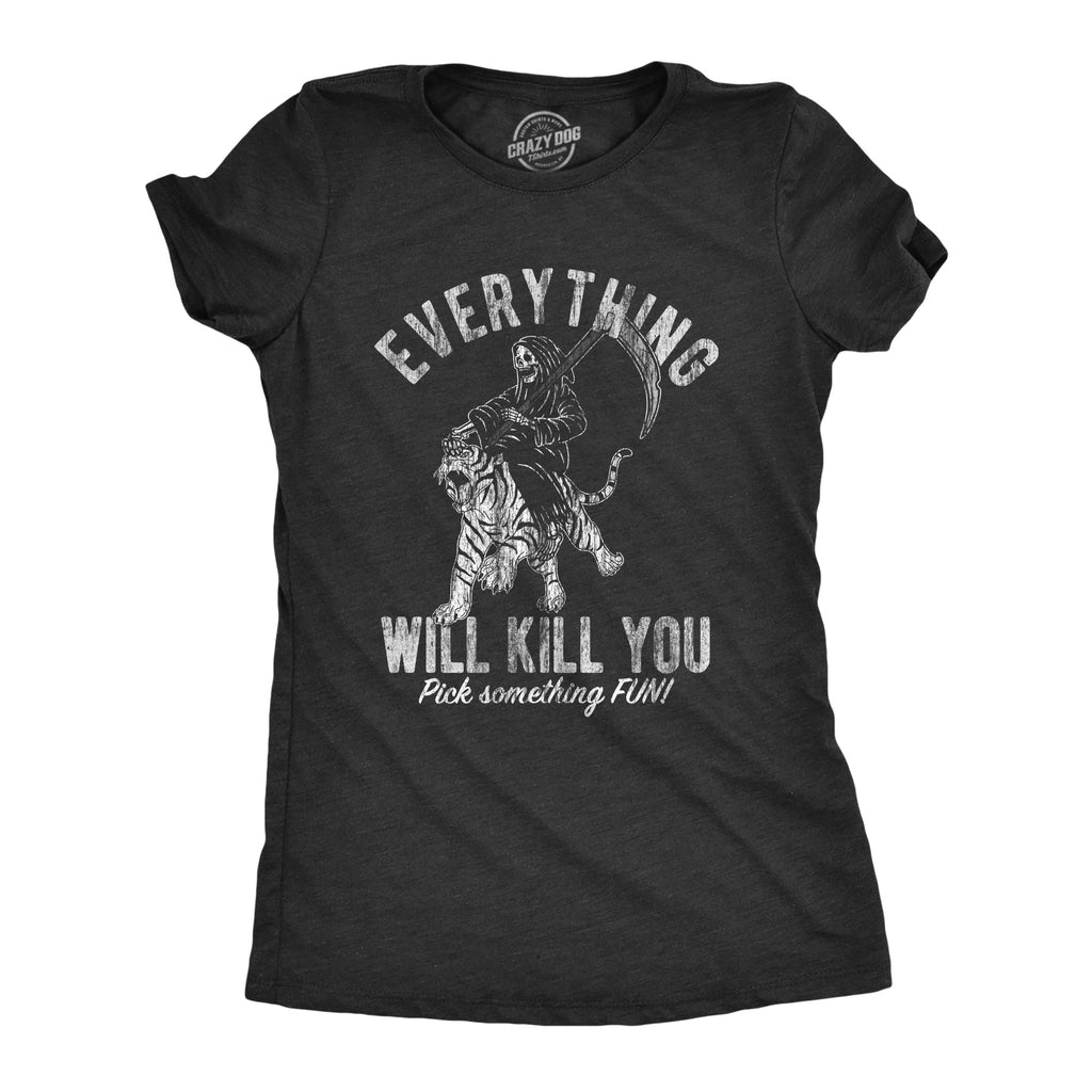 Everything Will Kill You Women's T Shirt product image 1