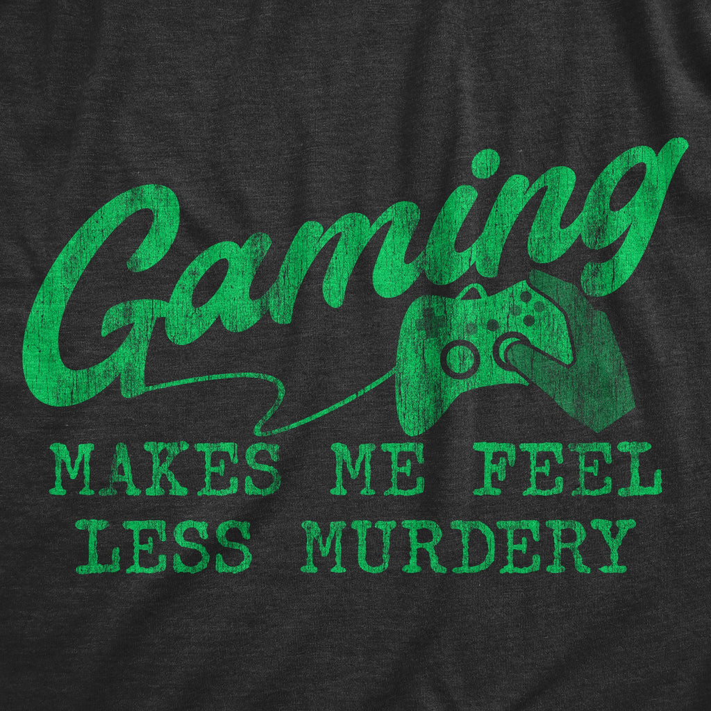 Gaming Makes Me Feel Less Murdery Men's T Shirt product image 3