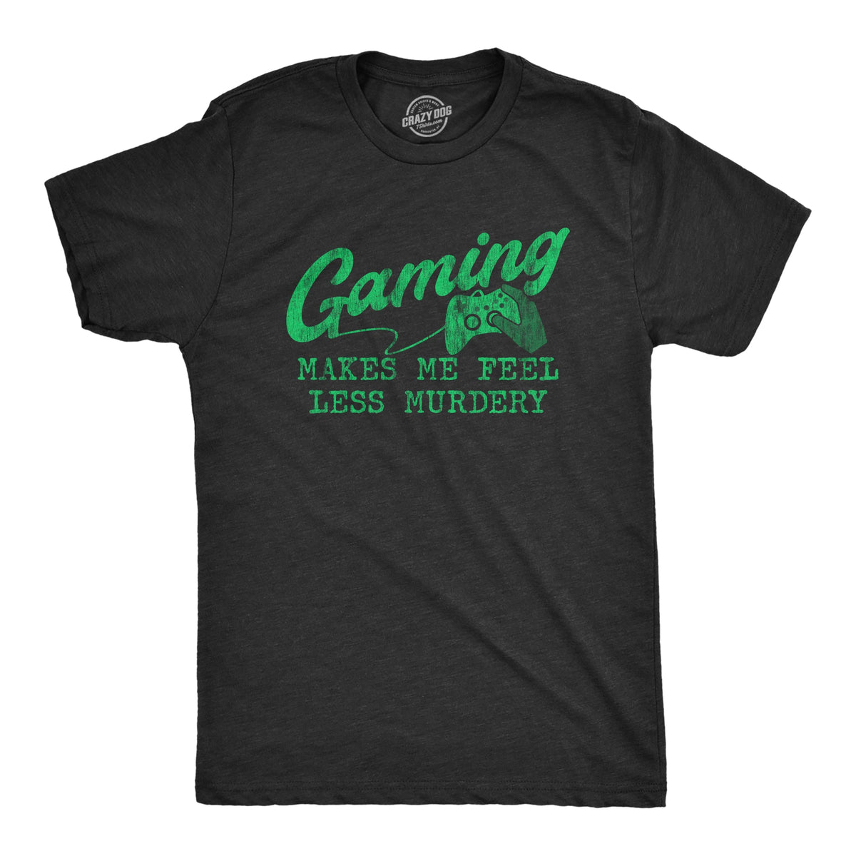 Gaming Makes Me Feel Less Murdery Men's T Shirt product image 1