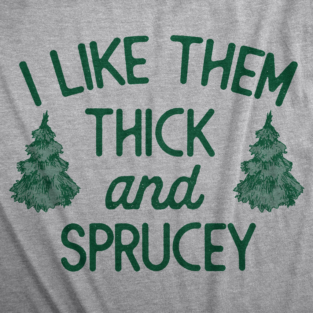 I Like Them Thick And Sprucey Women's T Shirt product image 2