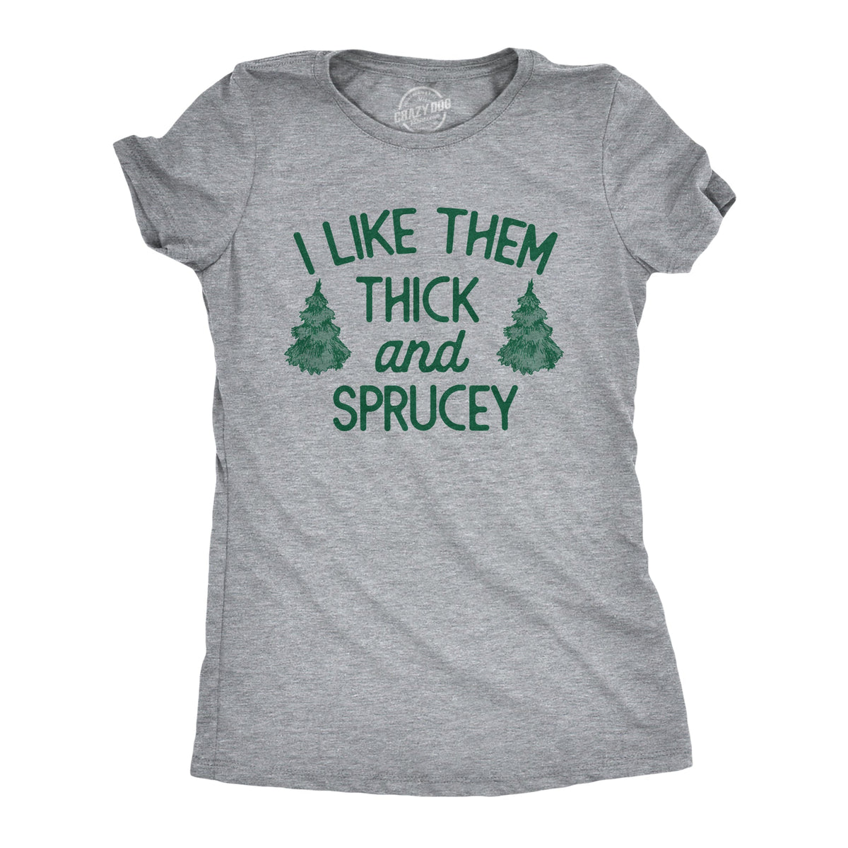 I Like Them Thick And Sprucey Women's T Shirt product image 1