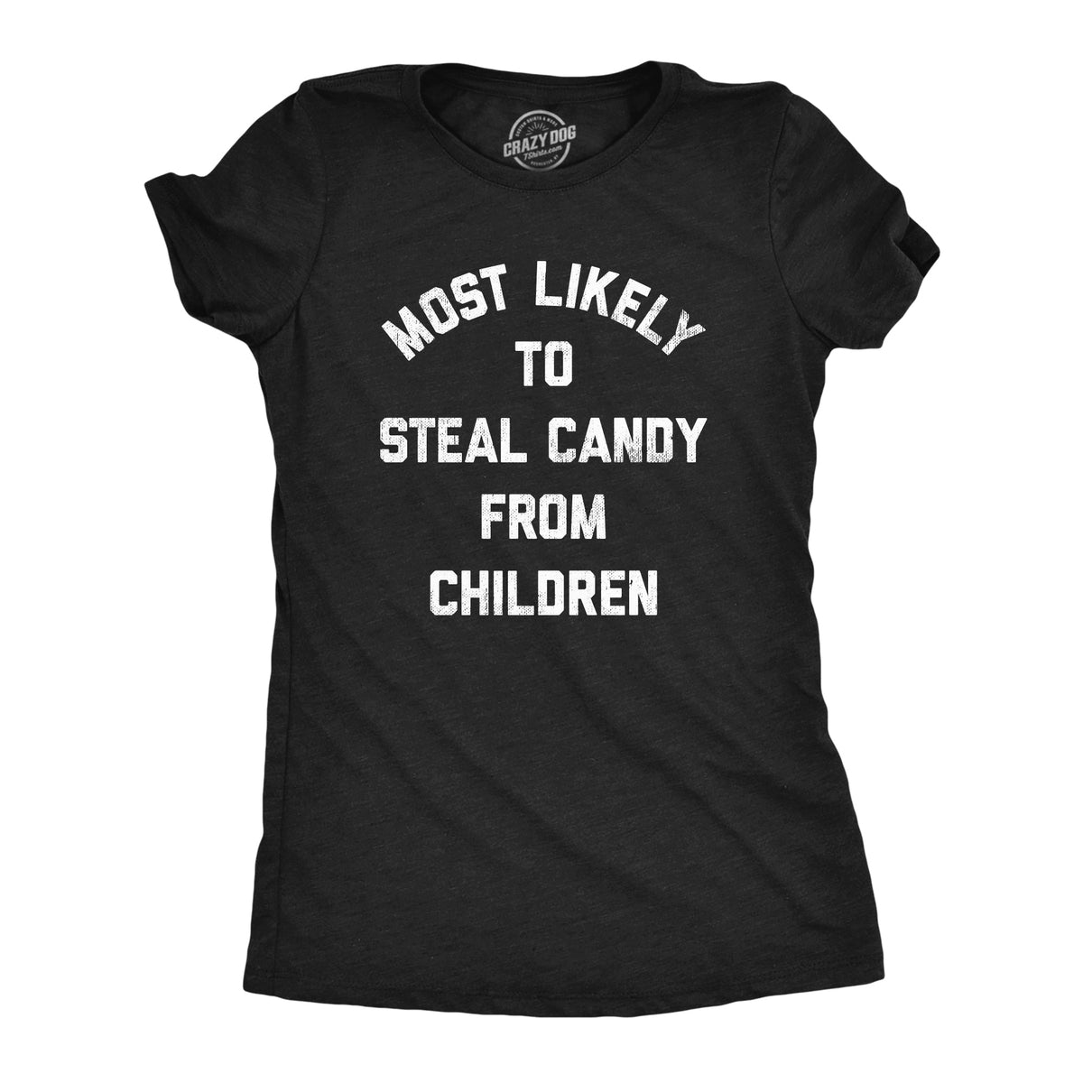 Most Likely To Steal Candy From Children Women's T Shirt product image 1
