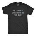 My Favorite Child Gave Me This Shirt Men's T product image 1