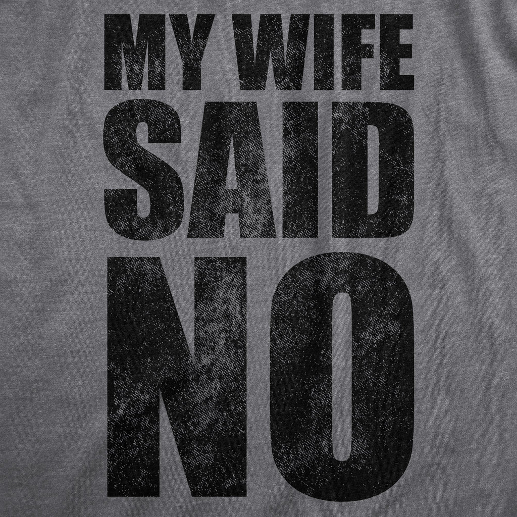 My Wife Said No Men's T Shirt product image 3