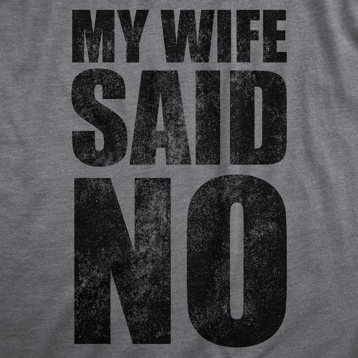 My Wife Said No Men's T Shirt product image 3
