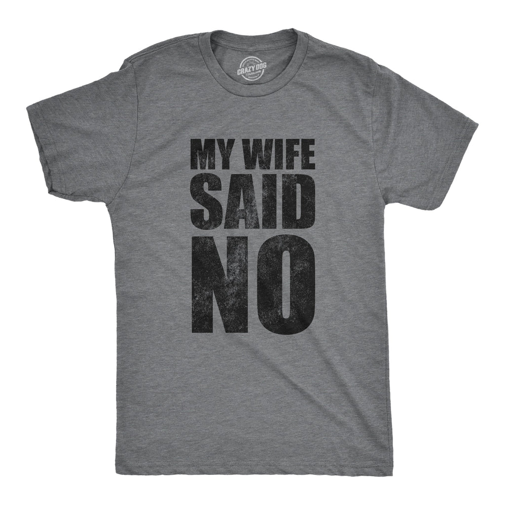 My Wife Said No Men's T Shirt product image 1