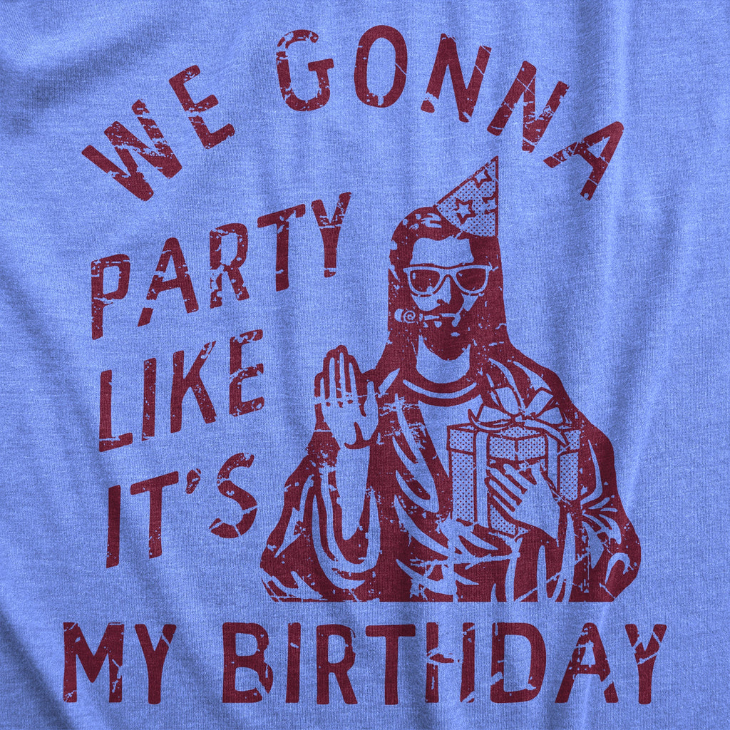 We Gonna Party Like Its My Birthday Women's T Shirt product image 3
