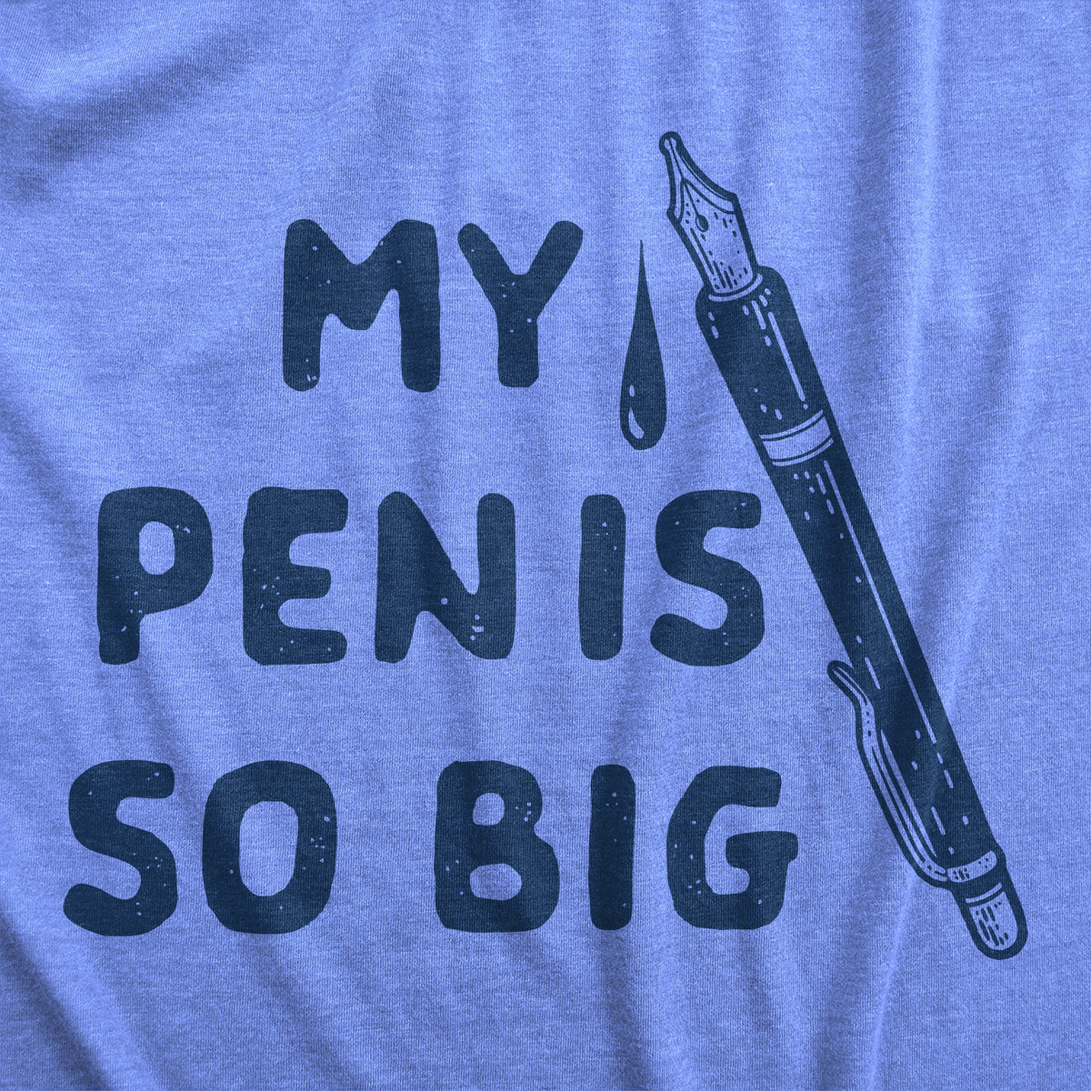 My Pen Is So Big Men's T Shirt product image 2