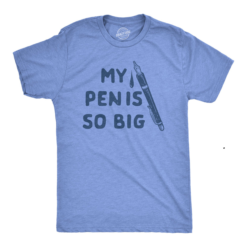 My Pen Is So Big Men's T Shirt product image 1