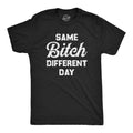 Same Bitch Different Day Men's T Shirt product image 1