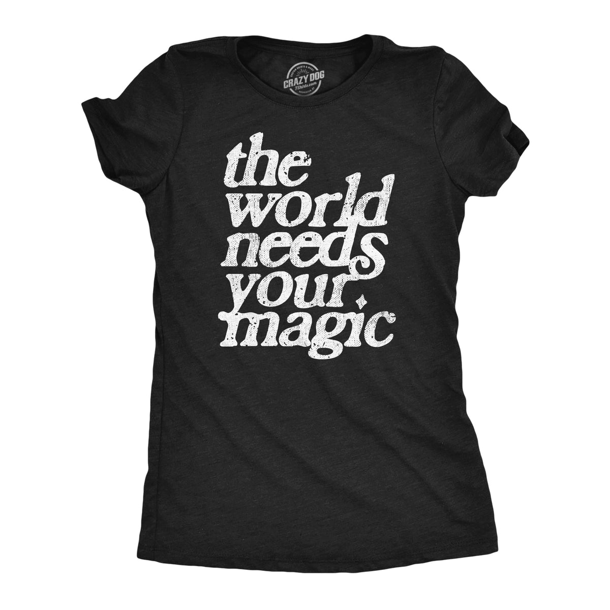 The World Needs Your Magic Women's T Shirt product image 1