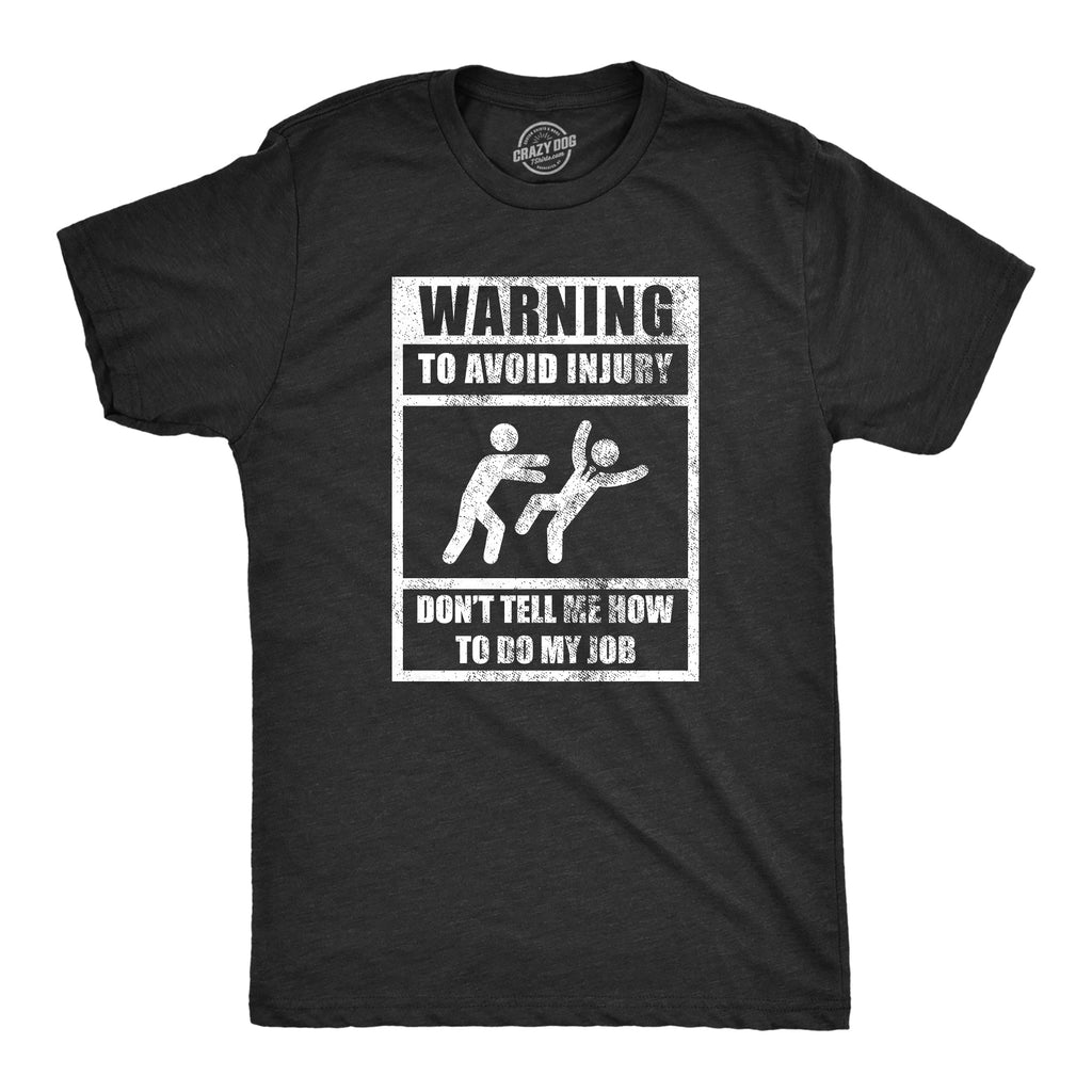 Warning To Avoid Injury Don’t Tell Me How To Do My Job product image 1
