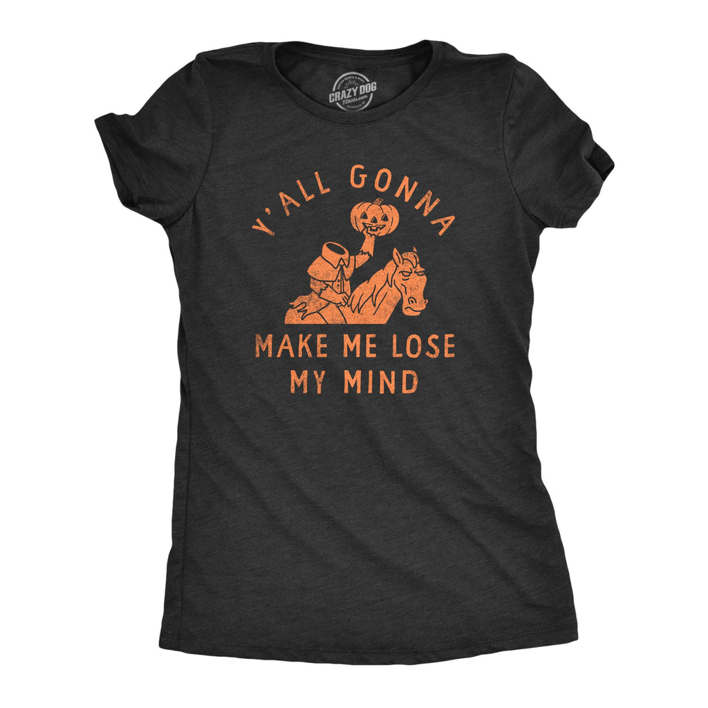 Yall Gonna Make Me Lose My Mind Women's T Shirt product image 1