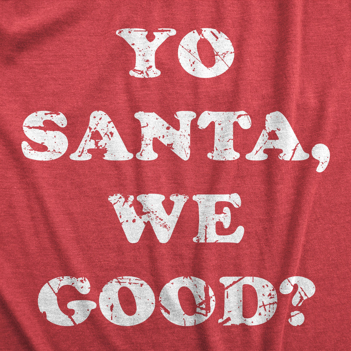 Yo Santa We Good Men's T Shirt product image 2