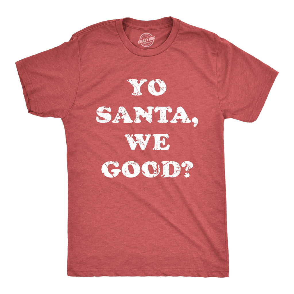 Yo Santa We Good Men's T Shirt product image 1