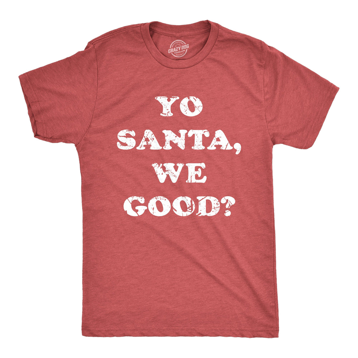 Yo Santa We Good Men's T Shirt product image 1