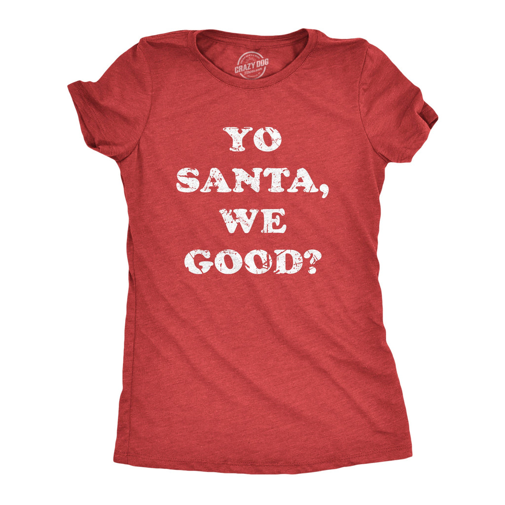Yo Santa We Good Women's T Shirt product image 1