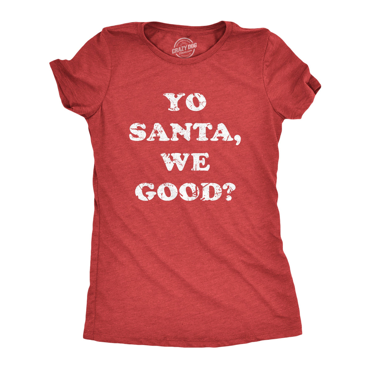 Yo Santa We Good Women's T Shirt product image 1