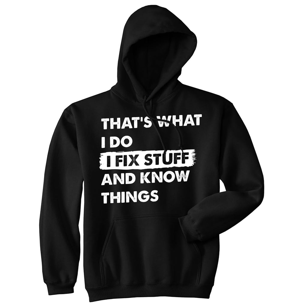 Thats What I Do I Fix Stuff And Know Things Hoodie product image 1